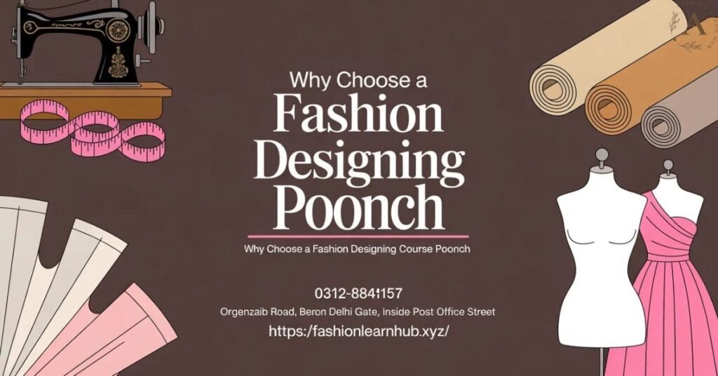 Why Choose a Fashion Designing Course Poonch