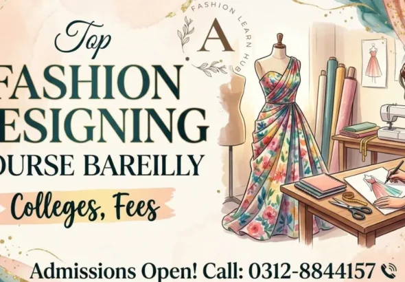 Top Fashion Designing Course Bareilly :Colleges, Fees